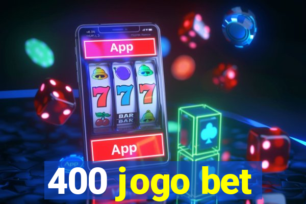 400 jogo bet